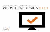 10-Step checkliSt for your next website redesign redesign 10-Step checkliSt for ... the low-hanging fruit possible. that’s when you need a ... it easy to set goals and see where