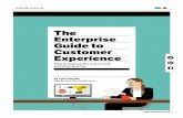 The Enterprise Guide to Customer Experience - Vision … · unite the organization ... Enterprise Guide to Customer Experience, ... Score 2 Net Promoter Score 3 Customer Effort 4