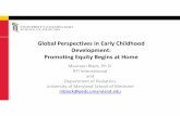 Global Perspectives in Early Childhood Development ... · Global Perspectives in Early Childhood Development: ... 3 papers, plus 8 commentaries & notes ... • Investigate changes