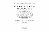 EXECUTIVE BUDGET - Alabamabudget.alabama.gov/wp-content/uploads/sites/9/2018/01/BudDoc2019… · STATE OF ALABAMA EXECUTIVE BUDGET FISCAL YEAR 2019 Kay Ivey Governor