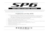 GETTING STARTED GUIDE Features of the SP6 - …kurzweil.com/.../Documentation/SP6-Getting_Started_Guide_(RevB).pdfThis Getting Started Guide will give you a quick ... Features of the