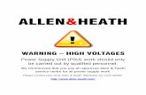 ALLEN&HEATH · ALLEN&HEATH WARNING – HIGH VOLTAGES Power Supply Unit (PSU) work should only be carried out by qualified personnel. We recommend that you use an approved Allen &