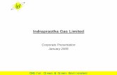 Indraprastha Gas Limited · Indraprastha Gas Limited Corporate Presentation ... • Reliance Industries ... – Petronet LNG Limited: • Dahej Terminal already operational