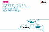 Added values The importance of ethical leadership · Added values The importance of ethical leadership 02 Executive summary While there is a high level of public focus on ethics,
