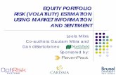 EQUITY PORTFOLIO RISK (VOLATILITY) ESTIMATION … · EQUITY PORTFOLIO RISK (VOLATILITY) ESTIMATION USING MARKET INFORMATION AND SENTIMENT Leela Mitra Co-authors: Gautam Mitra and