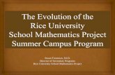The Evolution of the Rice University School Mathematics ... evolution of the... · (Darling-Hammond, 2010, p. 3) ... The Rice University School Mathematics Project ... 4 additional