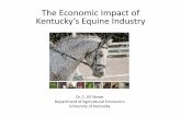 The Economic Impact of Kentucky’s Equine Industry · The Economic Impact of Kentucky’s Equine Industry ... , government organizations ... • Kentucky Horse Racing Commission