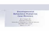 Developmental Behavioral Pediatrics Case Reviews · Developmental Behavioral Pediatrics Case Reviews Jill J. Fussell, MD Associate Professor University of Arkansas for Medical Sciences