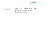 White Paper Sense, Predict, Act: The Predictive Enterprise · White Paper Sense, Predict, Act: The Predictive Enterprise The Predictive Enterprise Predictive Enterprise is the new