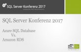 SQL Server Konferenz 2017 - Register Nowsqlkonferenz.de/files/1_3_1615_SQL Azure vs. Amazon RDS.pdfPaaS -Database Offerings in Microsoft Azure and Amazon AWS Azure SQL Database Vs.
