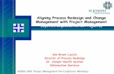 Aligning Process Redesign and Change Management …s3.amazonaws.com/rdcms-himss/files/production/public/...Aligning Process Redesign and Change Management with Project Management (System