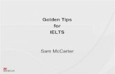 Golden Tips for IELTS - Macmillan · IELTS Sam McCarter. Reading. Students’ attitudes to reading ... † What/ How to test † Relevant functions in a text † Grammar/ vocabulary