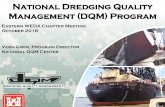 National Dredging Quality Management (DQM) … Dredging Quality Management (DQM) Program . Eastern WEDA Chapter Meeting . October 2016 . Vern Gwin, Program Director . National DQM