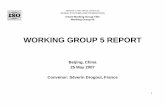 WORKING GROUP 5 REPORT - The CCSDS Collaborative … TC20-SC14 Subcommittee/ISO TC… · Working Group #5 1 WORKING GROUP 5 REPORT Beijing, China 25 May 2007 ... IS 14620-1 Safety