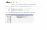 PAY-NET How to Enter Manual Checks in Millennium Payroll personnel are always calculating and printing manual checks, or vouchers. This document describes the …