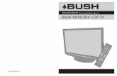 Bush 19/22/26in LCD TV - dl.owneriq.netdl.owneriq.net/4/43edbd43-d694-4592-998c-a28c81a902f4.pdf · Instruction Manual - Please keep for future reference Bush 19/22/26in LCD TV 4-08