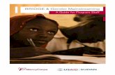 BRIDGE & Gender Mainstreaming - Food Security and ... · BRIDGE & Gender Mainstreaming A Guide for Program Staff ... Provide escorts to and from school for girls. Provide girls with