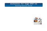 Alchemex for Sage ERP X3 Started/Sage ERP X3 Getting... · has been enhanced to make integration into your Software solutions faster. Alchemex for Sage ERP X3 is fast becoming the