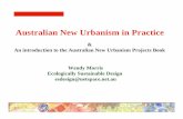 Australian New Urbanism in Practice Morris.pdf · Australian New Urbanism in Practice & An introduction to the Australian New Urbanism Projects Book Wendy Morris Ecologically Sustainable