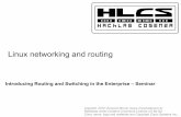 Linux networking and routing - Cosenza Hacking …hlcs.it/files/HCNA/4/Seminario Linux Networking e Routing.pdfLinux networking and routing Introducing Routing and Switching in the