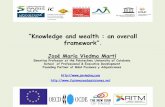 “Knowledge and wealth : an overall framework”.... José María Viedma Martí Emeritus Professor at the Polytechnic University of Catalonia School of Professional & Executive ...
