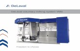 DeLaval voluntary milking system VMS - Quality … most advanced robotic arm A hydraulic robot arm helps set DeLaval VMS apart from other automatic milking systems. Its unique design