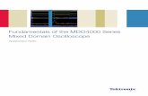 Fundamentals of the MDO4000 Series Mixed Domain ... · 7 Fundamentals of the MDO4000 Series Mixed Domain Oscilloscope The traditional swept spectrum analyzer is a poor tool for looking