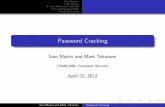 Password Cracking - University of Arizonacollberg/Teaching/466-566/2014/... · What are passwords for? ... Sam Martin and Mark Tokutomi Password Cracking. Introduction Let’s Attack