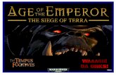The Age of the Emperor - The SIEGE OF TERRA Cam paign ... Codexes/Tempus Fugiti… · at Warhammer 40,000 please contact Direct Sales on 0115 91 40000 or see ... The SIEGE OF TERRA