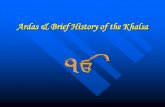 Ardas & Brief History of the Khalsa - gnkc.co.ukgnkc.co.uk/Ardas and History of the Khalsa.pdf · Ardas & Brief History of the Khalsa . ... Those Sikhs who deserted Guru Gobind Singh