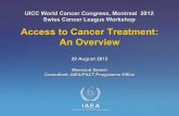 Access to Cancer Treatment: An Overview - Home | … IAEA International Atomic Energy Agency Access to Cancer Treatment: An Overview 29 August 2012 Massoud Samiei Consultant, IAEA/PACT