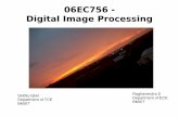 06EC756 - Digital Image Processing · 06EC756 - Digital Image Processing ... “Digital Image Processing”, Rafael C.Gonzalez and Richard E. Woods, ... o DIP is built on …