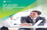 THE FUTURE OF UNIFIED COMMUNICATIONS IS HERE · THE FUTURE OF UNIFIED COMMUNICATIONS IS HERE ... CLOUD-BASED UNIFIED COMMUNICATIONS Telstra Cloud Collaboration – Cisco Powered,