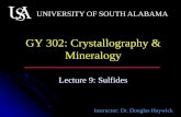 UNIVERSITY OF SOUTH ALABAMA OF SOUTH ALABAMA . Lecture 9: Sulfides . Instructor: Dr. Douglas Haywick . Last Time ... Kimberlite Pipes .  .