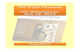 The Truth Changes: , July 15, 2013 - jwstudies · The Watchtower, July 15, 2013 The Truth Changes: The Watchtower, July 15, ... The Watchtower, January 1, 2013, page 8 . 2 Underlying