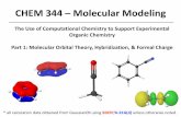 CHEM 344 Molecular Modeling - UW-Madison … 344...Computational Chemistry 2 Organic chemists routinely use computational chemistry to: • predict geometries, physical properties,