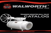TRUNNION MOUNTED BALL VALVE CATALOG - …walworth.com/sites/default/files/catalogs/walworth_trunnion_ball...• Sets the standard for product quality in the flow control ... • Flange