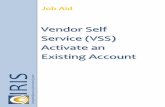 Vendor Self Service (VSS) Activate an Existing Account ·  · 2017-06-22Service (VSS) Activate an Existing Account ... \SYSADMIN\Procedures\IRIS Vendor Self Service\Job Aid VSS Activate