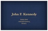 John F . K ennedy - Ms. Talreja's Blog | Resource for · Born in Brookline, Massachusetts on May 29, 1917 to Joseph Patrick Kennedy and Rose Fitzgerald ... The Cabinet of President