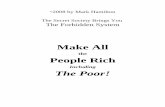 The Secret Society Brings You - Amazon S3€¦ · ©2008 by Mark Hamilton The Secret Society Brings You The Forbidden System Make All the People Rich Including The Poor!
