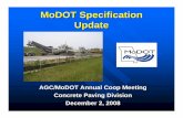 MoDOT Specification Update · Testing Frequency - ... with AASHTO T 330; ... Materials Division-Four weeks prior to opening the pavement-This allows the pavement to be reviewed