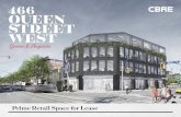 PRIME QUEEN WEST RETAIL FOR LEASE - CBRE · 466 QUEEN STREET WEST. THE OPPORTUNITY- 466 QUEEN ST WEST ... Vogue Magazine. ... and an additional 347 spaces are