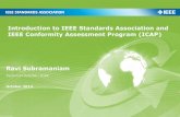 Introduction to IEEE Standards Association and IEEE ... · Introduction to IEEE Standards Association and IEEE Conformity Assessment Program (ICAP) ... ICAP started in 2008 as a joint