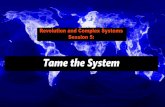 Revolution and Complex Systems Session 5 - … · Course outline Revolution and Complex Systems Session 1: Introduction to Complex Systems Session 2: Smash the System – creating