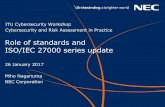 Role of standards and ISO/IEC 27000 series update of standards and ISO/IEC 27000 series update 26 January 2017 ... • Common concept with terms ... ISMS - Requirements ISO/IEC 27001