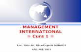 MANAGEMENT INTERNATIONAL = Curs 1 - mi.rei.ase.ro MI/MI 2013/02 Internationalizarea afacerilor... · marginala - Activitate agresiva. - Implicare experimentala ... 3.1.2 Analiza strategica