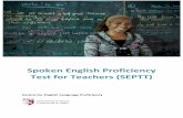 Spoken English Proficiency Test for Teachers (SEPTT) Manual.pdf · 3 Spoken English Proficiency Test for Teachers (SEPTT) Table of Contents Introduction 4 English-for-Teaching 4 Assessment