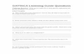 GATTACA Listening Guide Questions - San Dieguito Union ...teachers.sduhsd.net/tkim/ch 6 handouts 2011.pdf · GATTACA Listening Guide Questions Challenge Question: What are the trade-offs