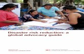 Disaster risk reduction: a global advocacy guide International Federation of Red Cross and Red Crescent Societies Disaster risk reduction: a global advocacy guide Contents Introduction