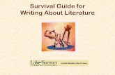 Survival Guide for Writing About Literature do we have to write about literature? 1. Sharpen Composition Skills –remember these? Thesis Statements? Topic Sentences? Intro-body-conclusion?